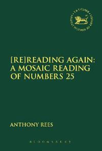 Bokomslag för "[Re]Reading Again: A Mosaic Reading of Numbers 25"