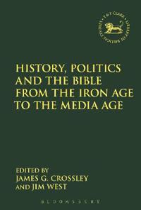 Bokomslag för "History, Politics and the Bible from the Iron Age to the Media Age"