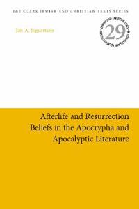 Bokomslag för "Afterlife and Resurrection Beliefs in the Apocrypha and Apocalyptic Literature"