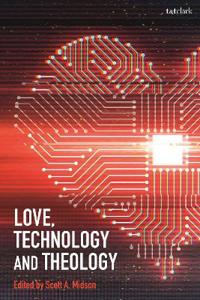 Bokomslag for "Love, Technology and Theology"
