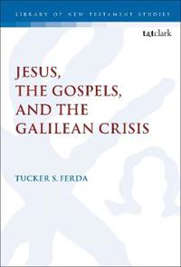 Kirjan kansi "Jesus, the Gospels, and the Galilean Crisis"
