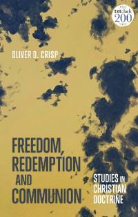 Bokomslag for "Freedom, Redemption and Communion: Studies in Christian Doctrine"