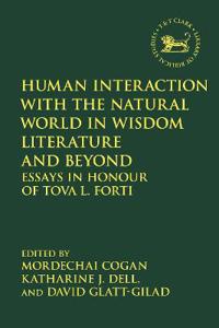 Human Interaction with the Natural World in Wisdom Literature and Beyond