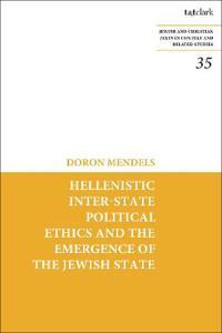Bokomslag för "Hellenistic Inter-state Political Ethics and the Emergence of the Jewish State"