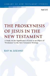 Bokomslag för "The Proskynesis of Jesus in the New Testament"