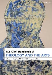 Bokomslag för "T&T Clark Handbook of Theology and the Arts"