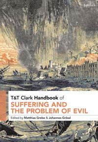Bokomslag för "T&T Clark Handbook of Suffering and the Problem of Evil"