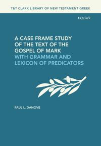 Bokomslag for "A Case Frame Study of the Text of the Gospel of Mark"