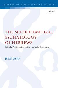 Bokomslag for "The Spatiotemporal Eschatology of Hebrews"
