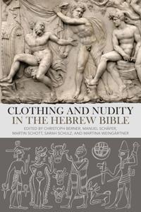 Bokomslag för "Clothing and Nudity in the Hebrew Bible"