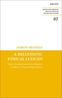 A Hellenistic Ethical Lexicon: Three Hundred and Seven Rules of Conduct of Expanding Empires