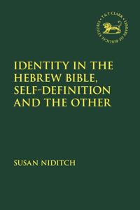Identity and  the Hebrew Bible: Self-Definition and the Other