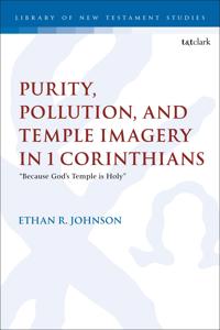 Purity, Pollution, and Temple Imagery in 1 Corinthians