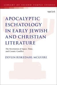 Apocalyptic Eschatology in Early Jewish and Christian Literature