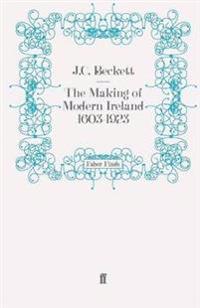 The Making of Modern Ireland 1603-1923