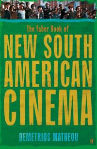 Faber Book of New South American Cinema