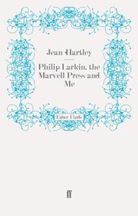 Philip Larkin, the Marvell Press and Me