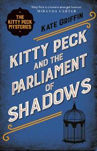 Kitty Peck and the Parliament of Shadows