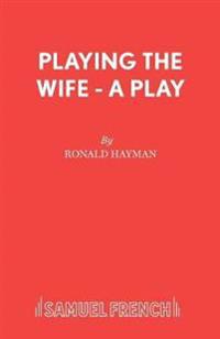 Playing the Wife