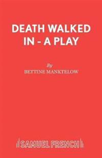 Death Walked in