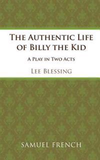 The Authentic Life of Billy the Kid