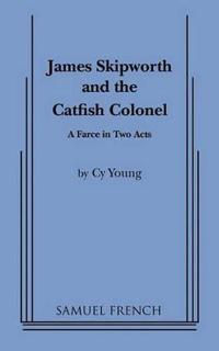 James Skipworth and the Catfish Colonel