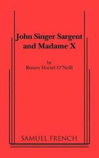 John Singer Sargent and Madame X