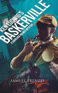 Ken Ludwig's Baskerville: A Sherlock Holmes Mystery