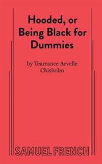 Hooded, or Being Black for Dummies