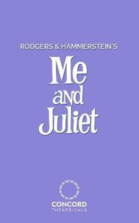 Rodgers and Hammerstein's Me and Juliet