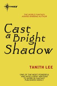 Cast a Bright Shadow