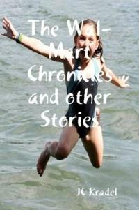 The Wal-Mart Chronicles and Other Stories