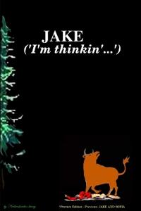 JAKE ('I'm Thinkin'...') *Soft Cover Preview Edition