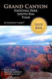 Grand Canyon National Park South Rim Tour Guide Book