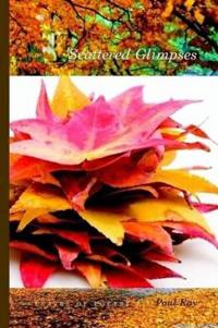 Scattered Glimpses - Leaves Of Poetry