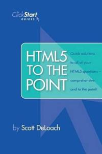 HTML5 To The Point