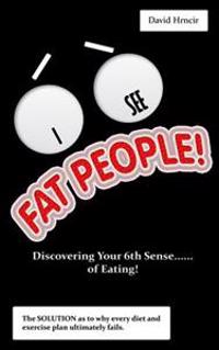 I See Fat People!: Discovering Your 6th Sense...of Eating!