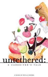 Untethered: A Caregiver's Tale