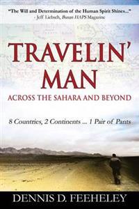 TRAVELIN' MAN Across the Sahara and Beyond