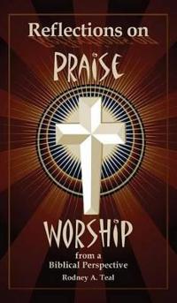 Bokomslag för "Reflections on Praise and Worship from a Biblical Perspective"