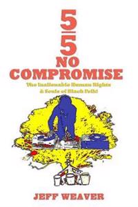 5/5 No Compromise: The Inalienable Human Rights & Souls of Black Folk!
