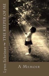 The Keeper of Me: A Memoir