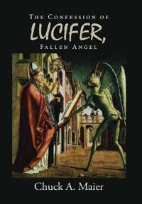 Bokomslag för "The Confession of Lucifer, Fallen Angel"
