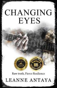 Changing Eyes- Raw Truth. Fierce Resilience.