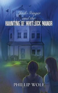 Bokomslag för "Jack Stinger and the Haunting of Whitlock Manor"