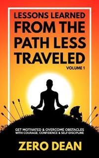 Lessons Learned from The Path Less Traveled Volume 1