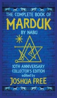The Complete Book of Marduk by Nabu