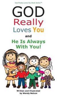 God Really Loves You and He Is Always With You!