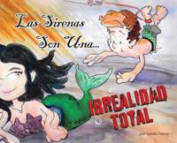 Las Sirenas Son Una... IRREALIDAD TOTAL