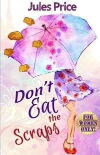 Don't Eat the Scraps